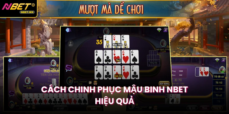 Cách chinh phục Mậu Binh Nbet hiệu quả
