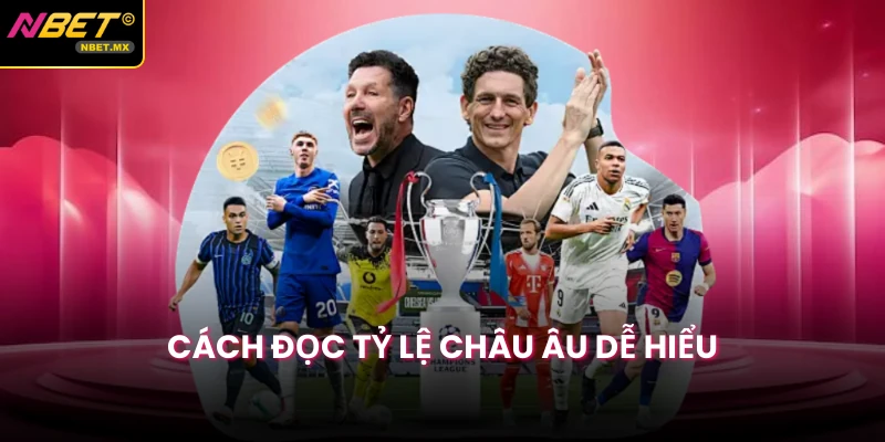 Cách đọc tỷ lệ châu Âu dễ hiểu