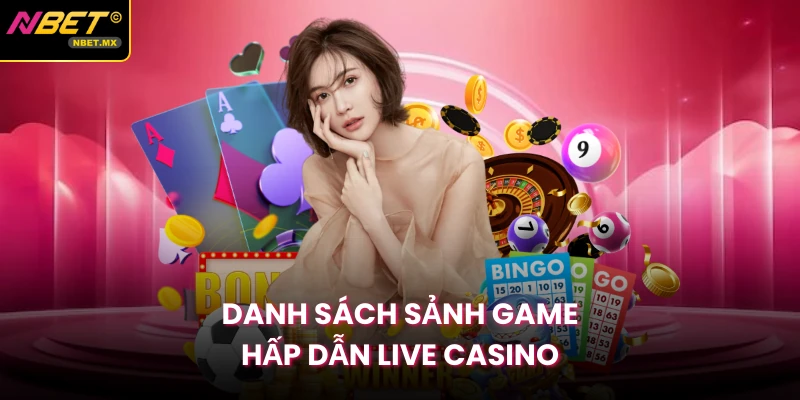 Danh sách sảnh game hấp dẫn live casino