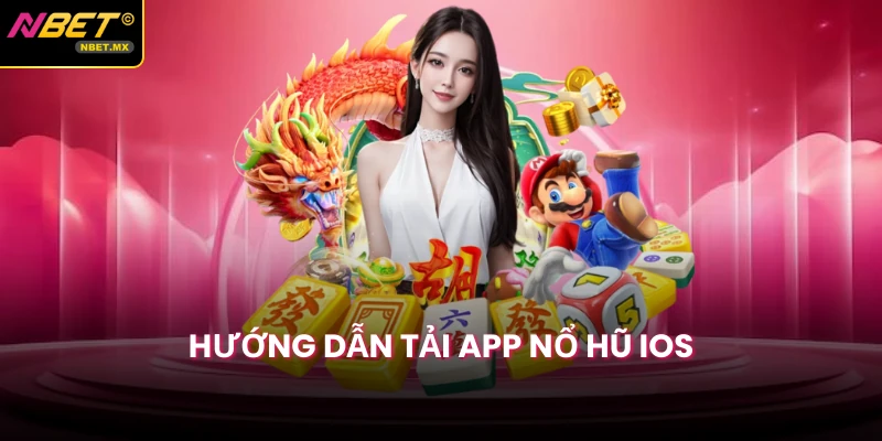 Hướng dẫn tải app nổ hũ iOS