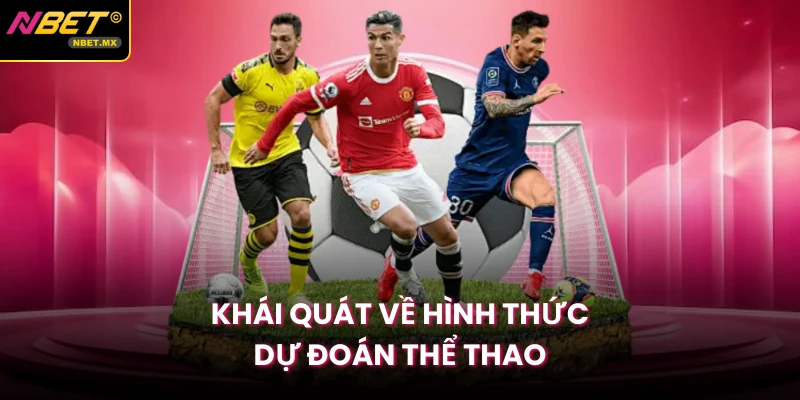 Khái quát về hình thức dự đoán thể thao