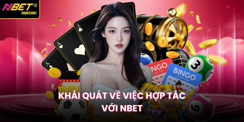Khái quát về việc hợp tác với Nbet
